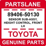 89406-50130 Toyota Oem Genuine Sensor Sub-assy, Height Control, Front Lh. Fixed Price $250.08.