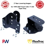 Maxtrac 2" Rear Lowering Hangers 1999-2007 Ford F-250 / F-350 Super Duty. Fixed Price $209.90.